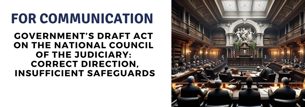 Government’s draft act on the National Council of the Judiciary: correct direction, insufficient safeguards